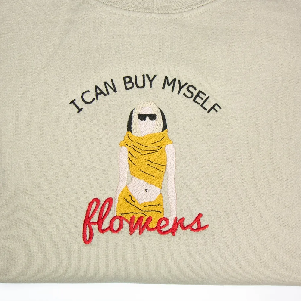 I Can Buy Myself Flowers Miley Cyrus Embroidered Sweatshirt - TM